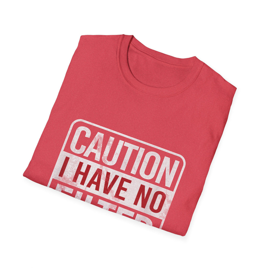 Sarcastic Quote Caution I Have No Filter Funny T-shirt