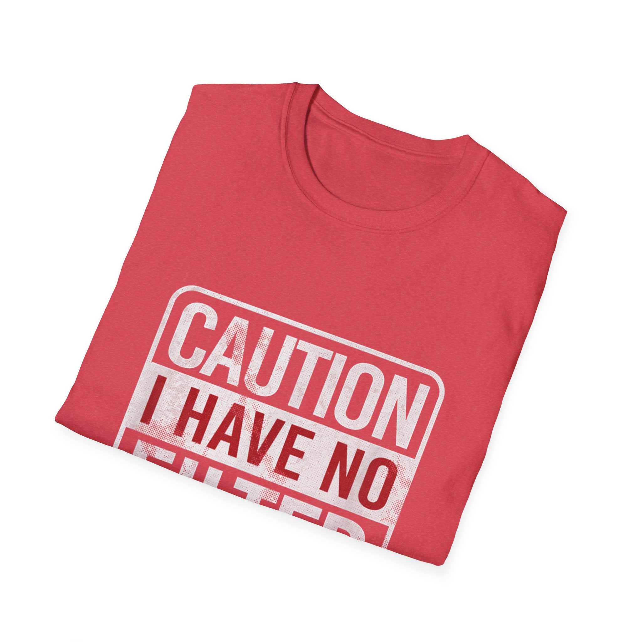 Sarcastic Quote Caution I Have No Filter Funny T-shirt