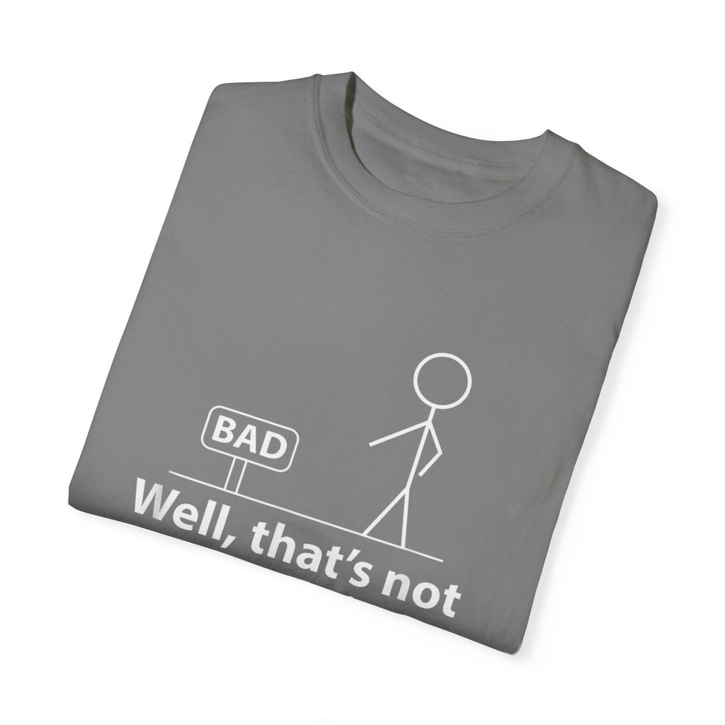 Jokes Well That’s Not a Good Sign – Funny T-shirt