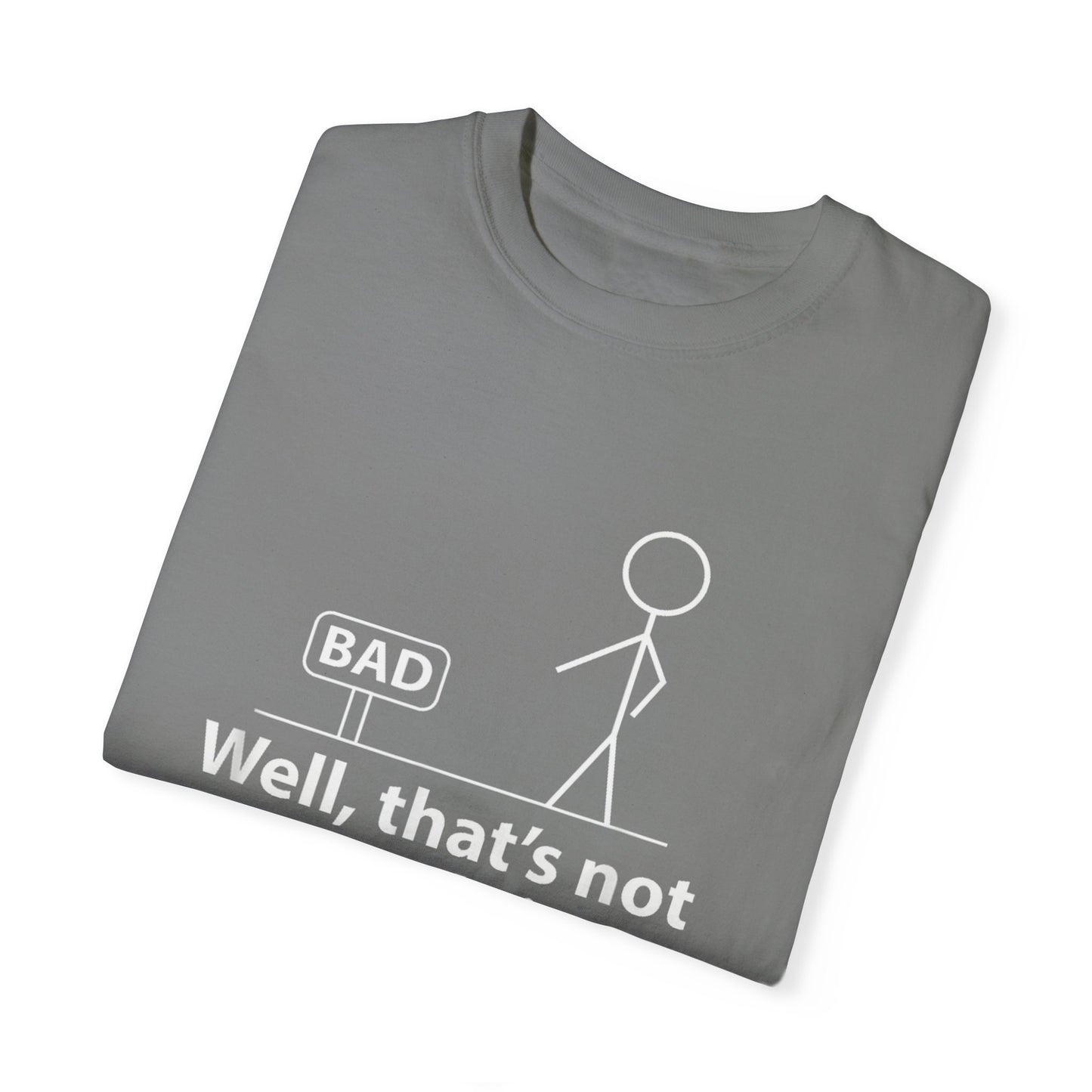 Jokes Well That’s Not a Good Sign – Funny T-shirt