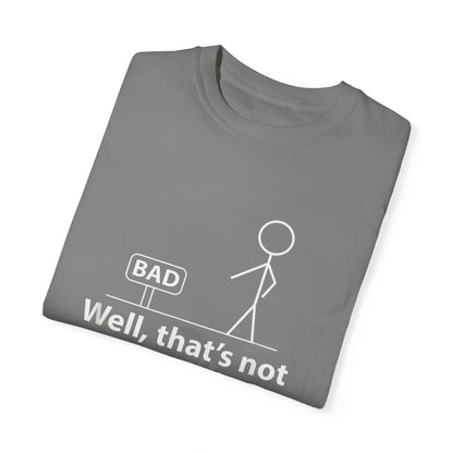Jokes Well That’s Not a Good Sign – Funny T-shirt