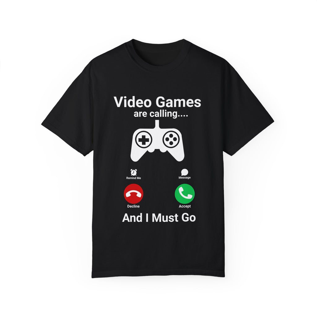 Video Games are calling and I must Go Gamer T-shirt