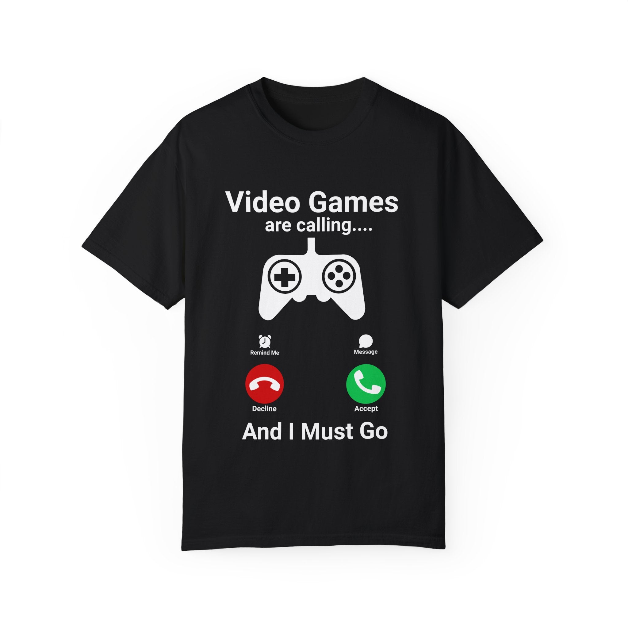 Video Games are calling and I must Go Gamer T-shirt