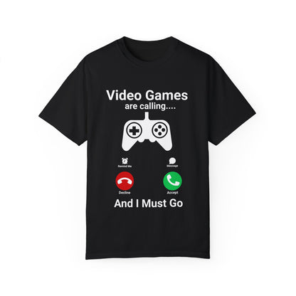 Video Games are calling and I must Go Gamer T-shirt