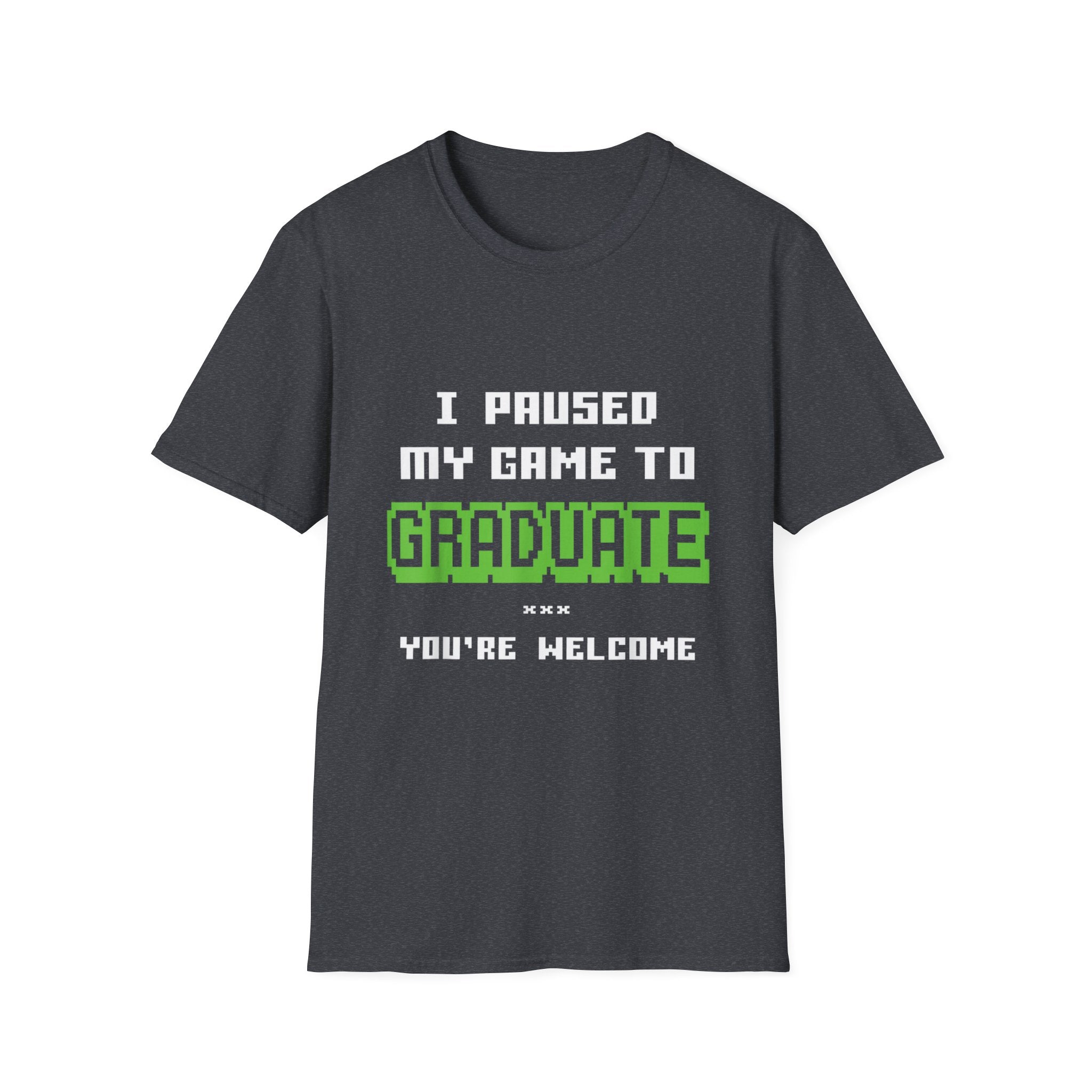 I Paused My Game to Graduate Gamer Graduation T-shirt