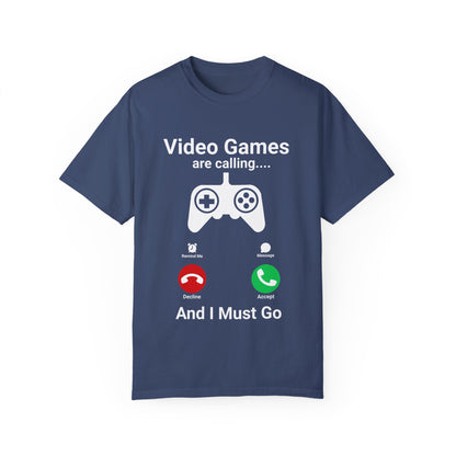 Video Games are calling and I must Go Gamer T-shirt