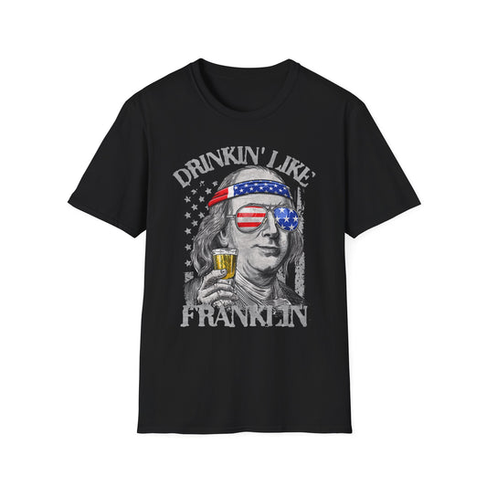 Beer Drinking 4th of July Drinkin' like Franklin T-Shirt