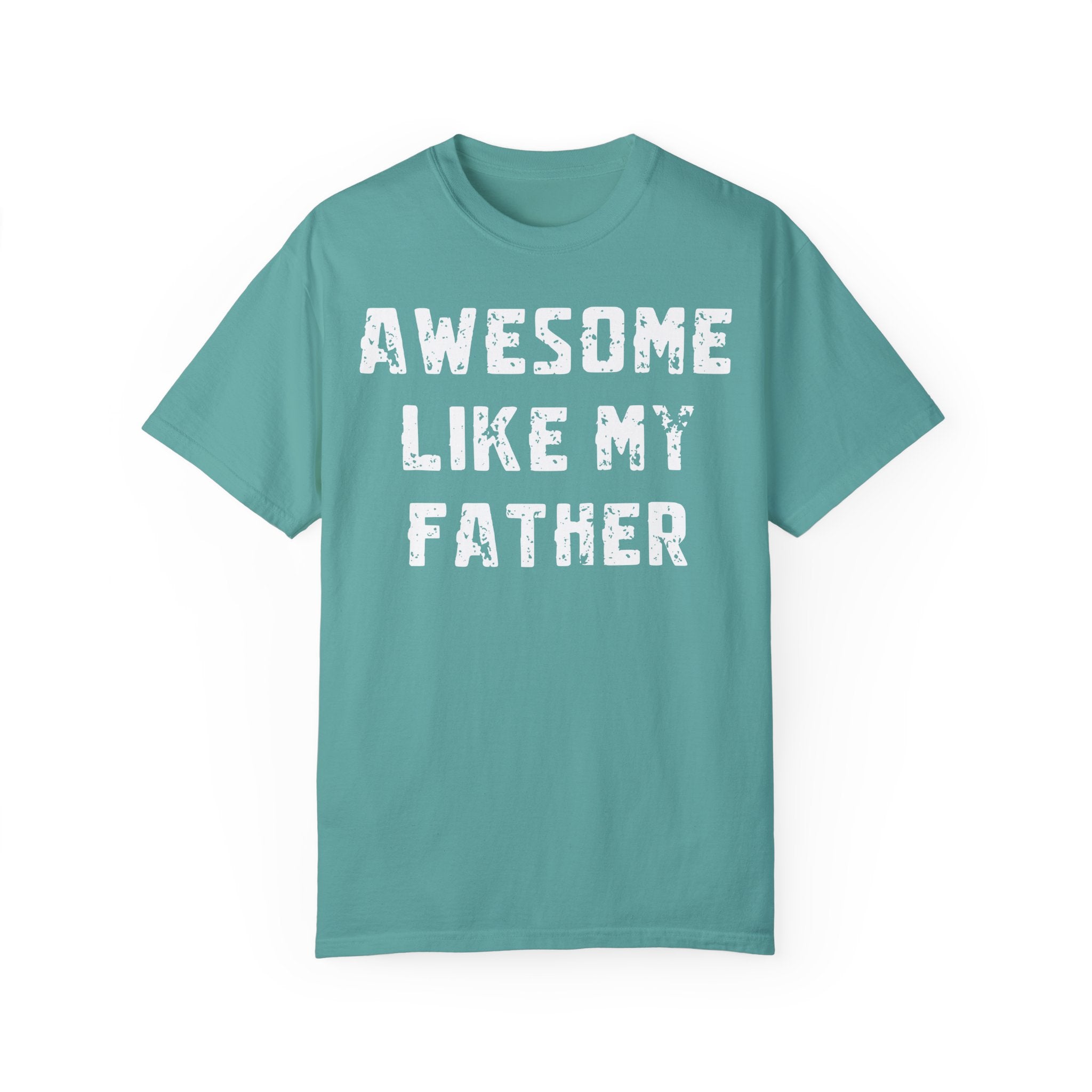 Awesome Like My Father – Father’s Day T-Shirt T-shirt