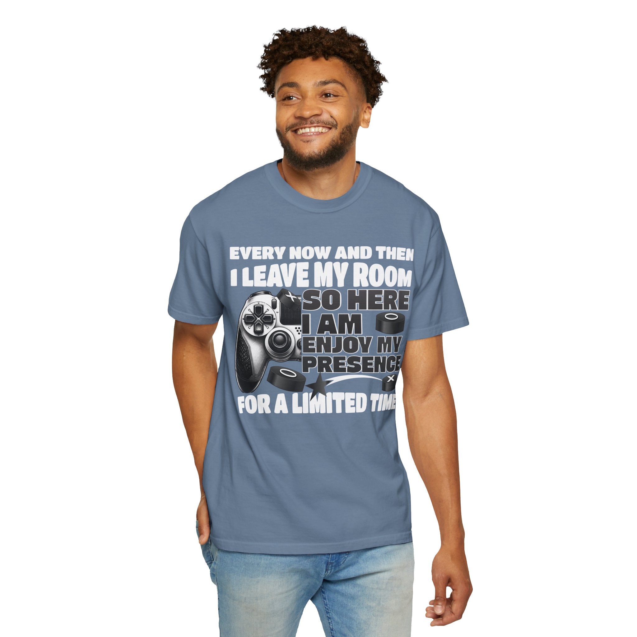 So Here I AM, Enjoy My Presence Gaming Humors Gamer T-shirt