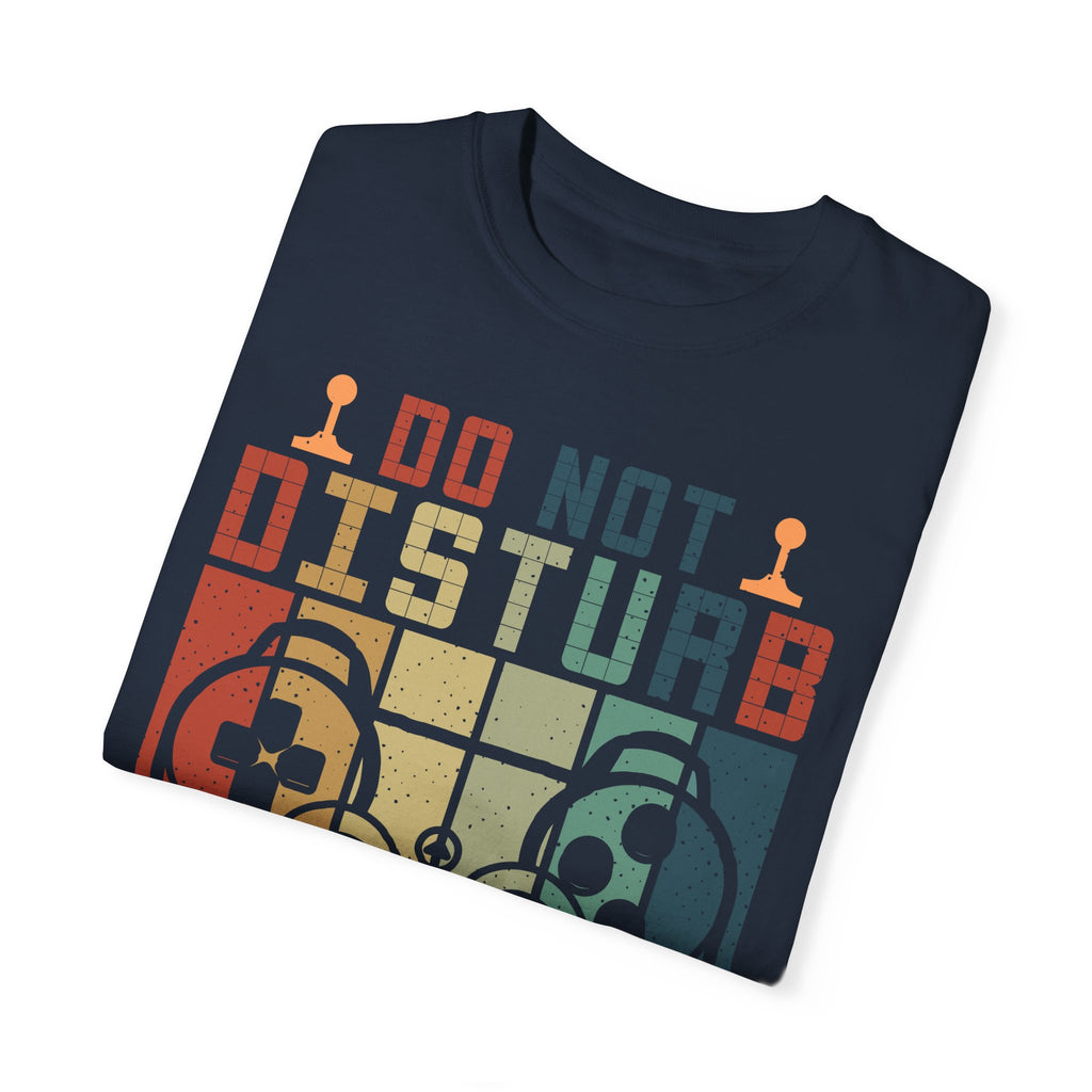 Do Not Disturb, I Am Gaming Retro Gamer T-shirt