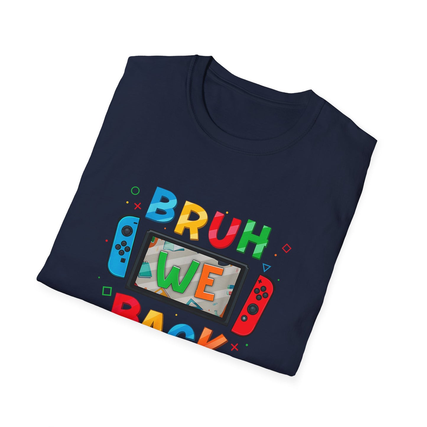 Back to School Gamers Bruh We Back Happy First Day of School T-Shirt