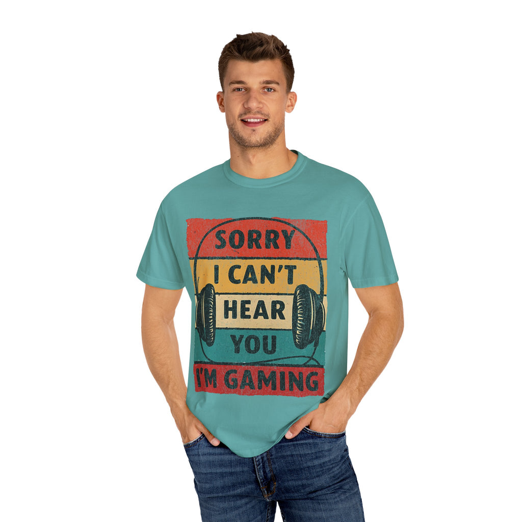 I Can’t Hear You, I’m Gaming Gamer T-Shirt
