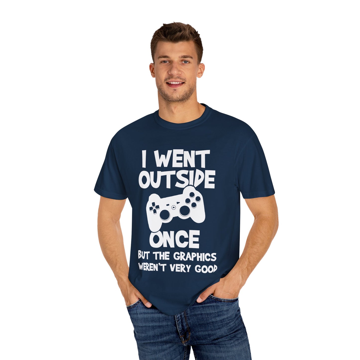 I Went Out Once, But the Graphics Weren't Very Good Gamer T-shirt