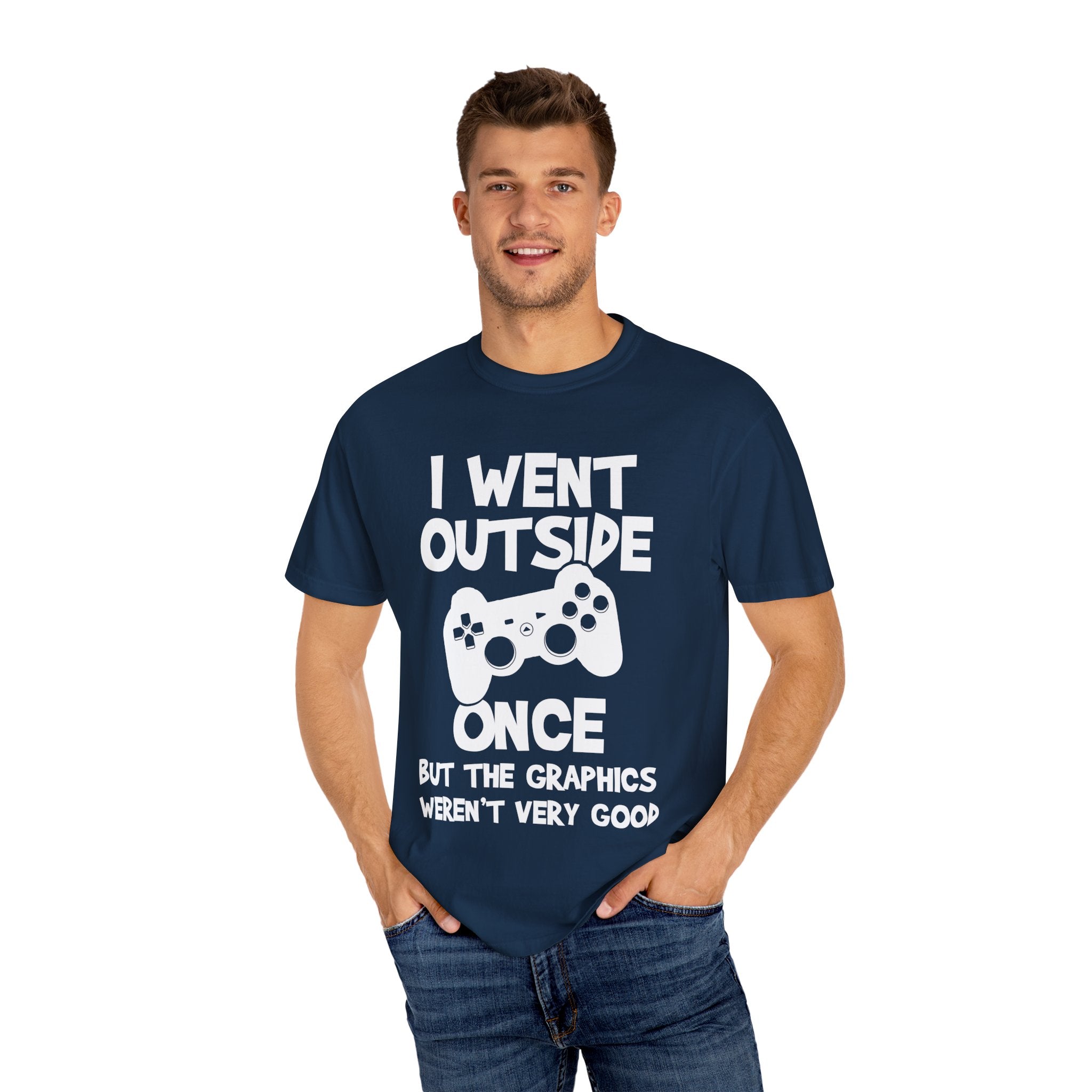 I Went Out Once, But the Graphics Weren't Very Good Gamer T-shirt