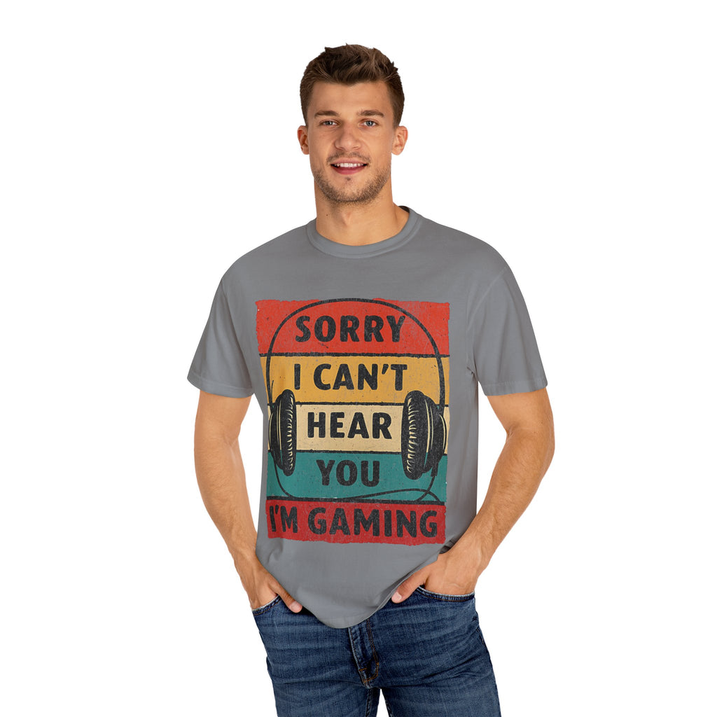 I Can’t Hear You, I’m Gaming Gamer T-Shirt