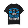 My Brain is 90% Gaming Tactics and 10% Random Stuff Gamer T-shirt