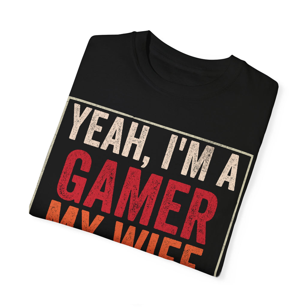 Yeah, I'm a Gamer, My Wife Left Me Gaming T-shirt