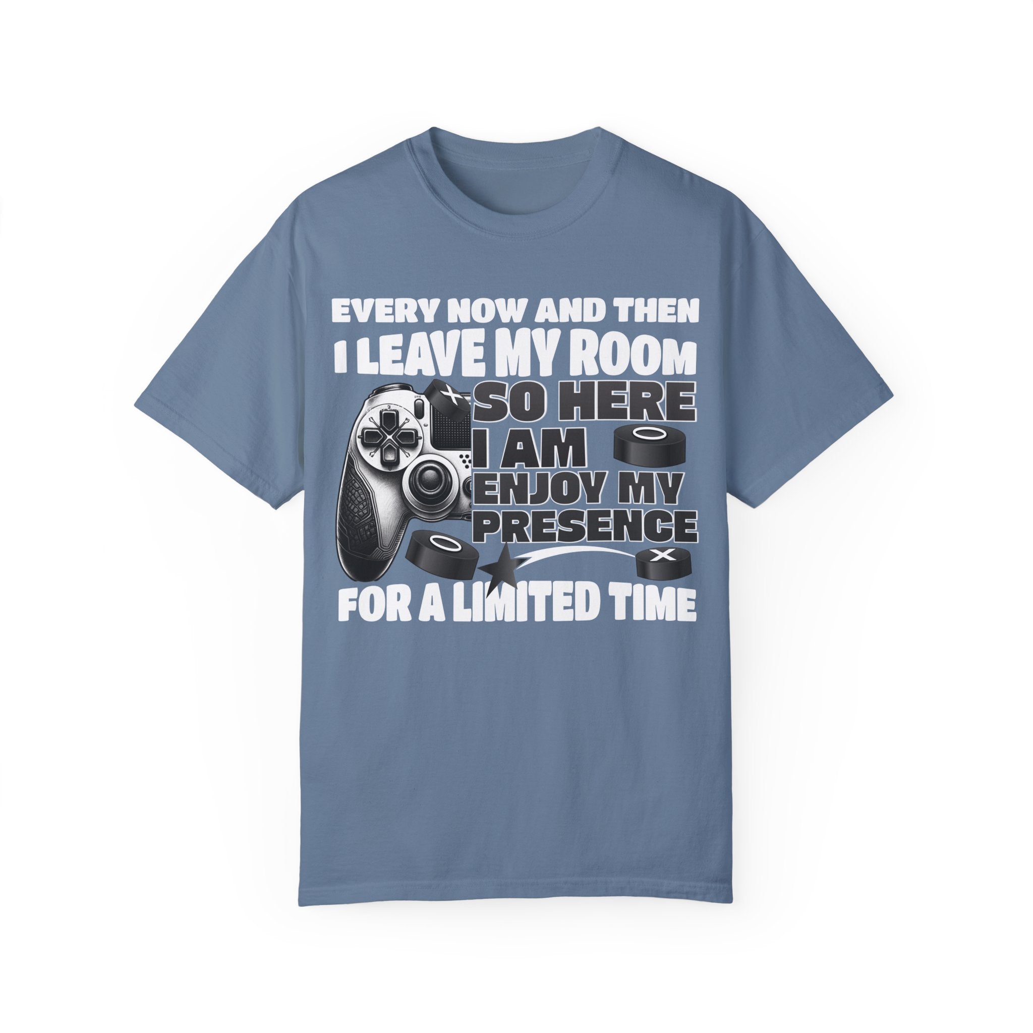 So Here I AM, Enjoy My Presence Gaming Humors Gamer T-shirt