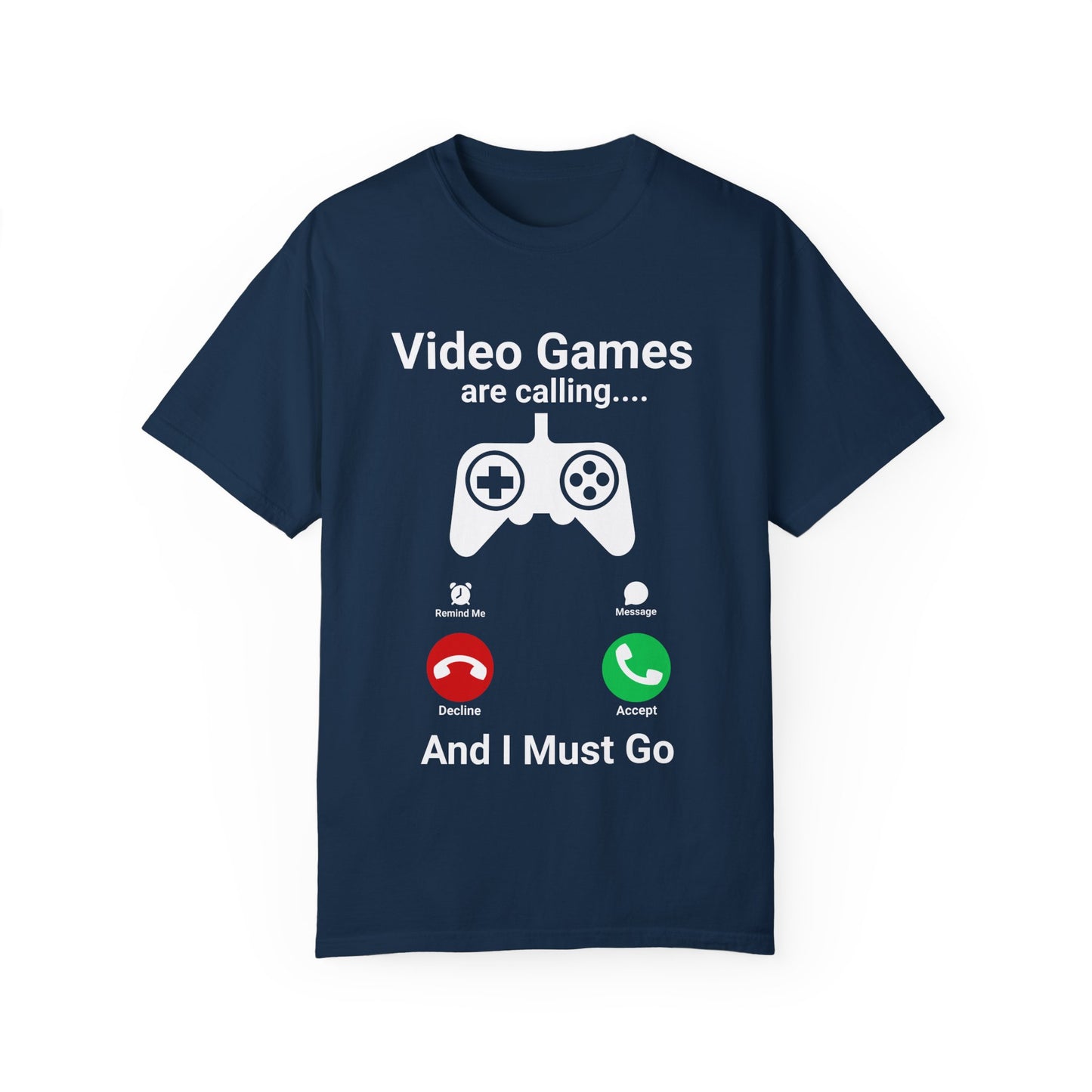 Video Games are calling and I must Go Gamer T-shirt