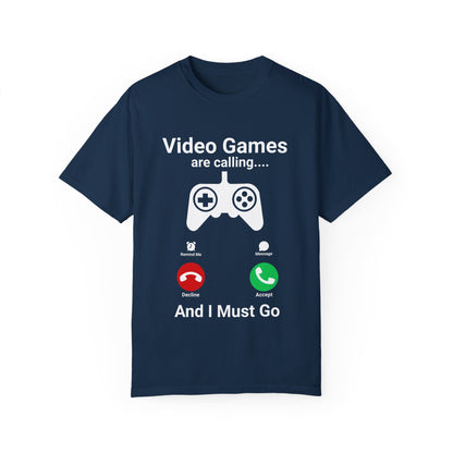 Video Games are calling and I must Go Gamer T-shirt
