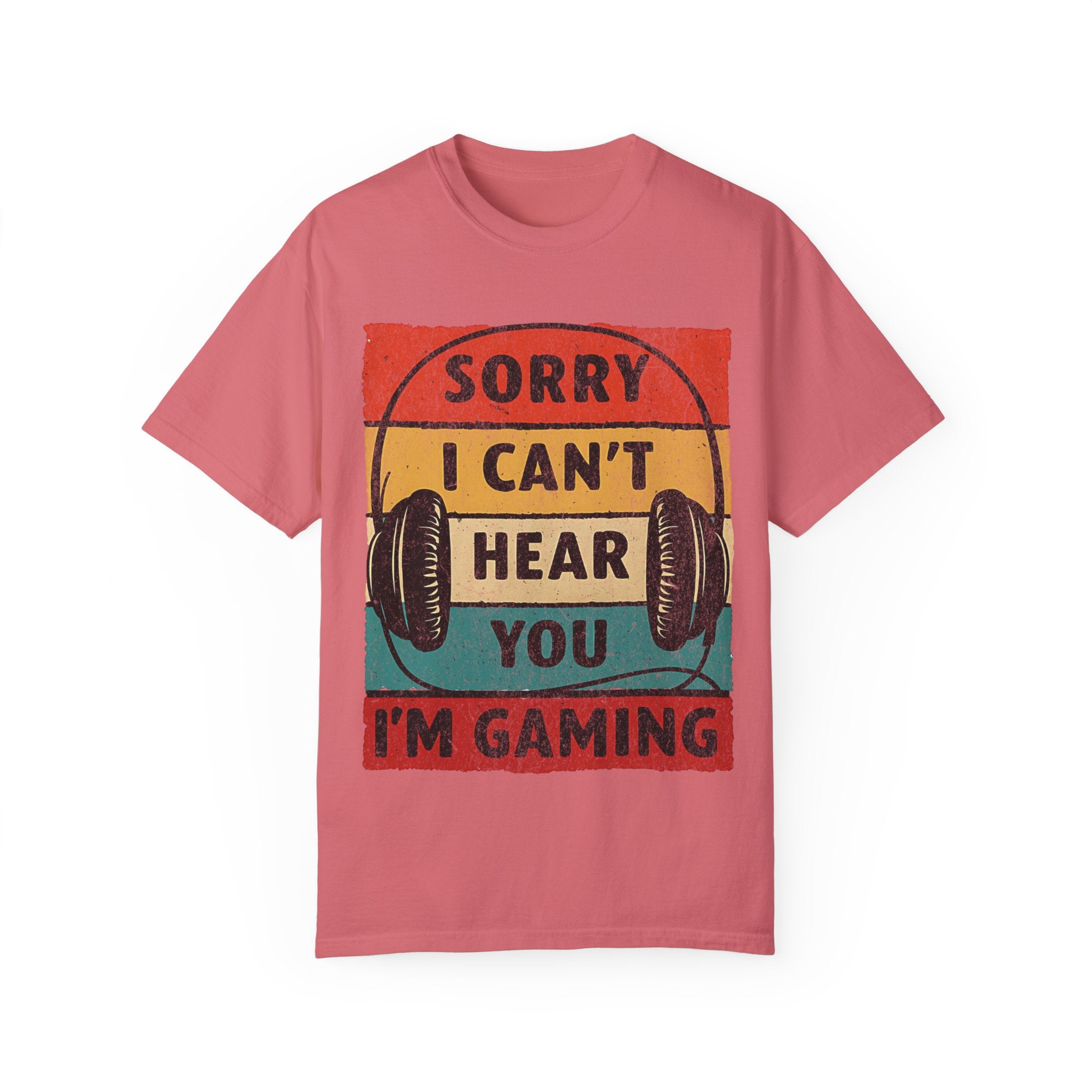 I Can’t Hear You, I’m Gaming Gamer T-Shirt