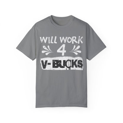 Will Work for V-Bucks Funny Gamer T-shirt