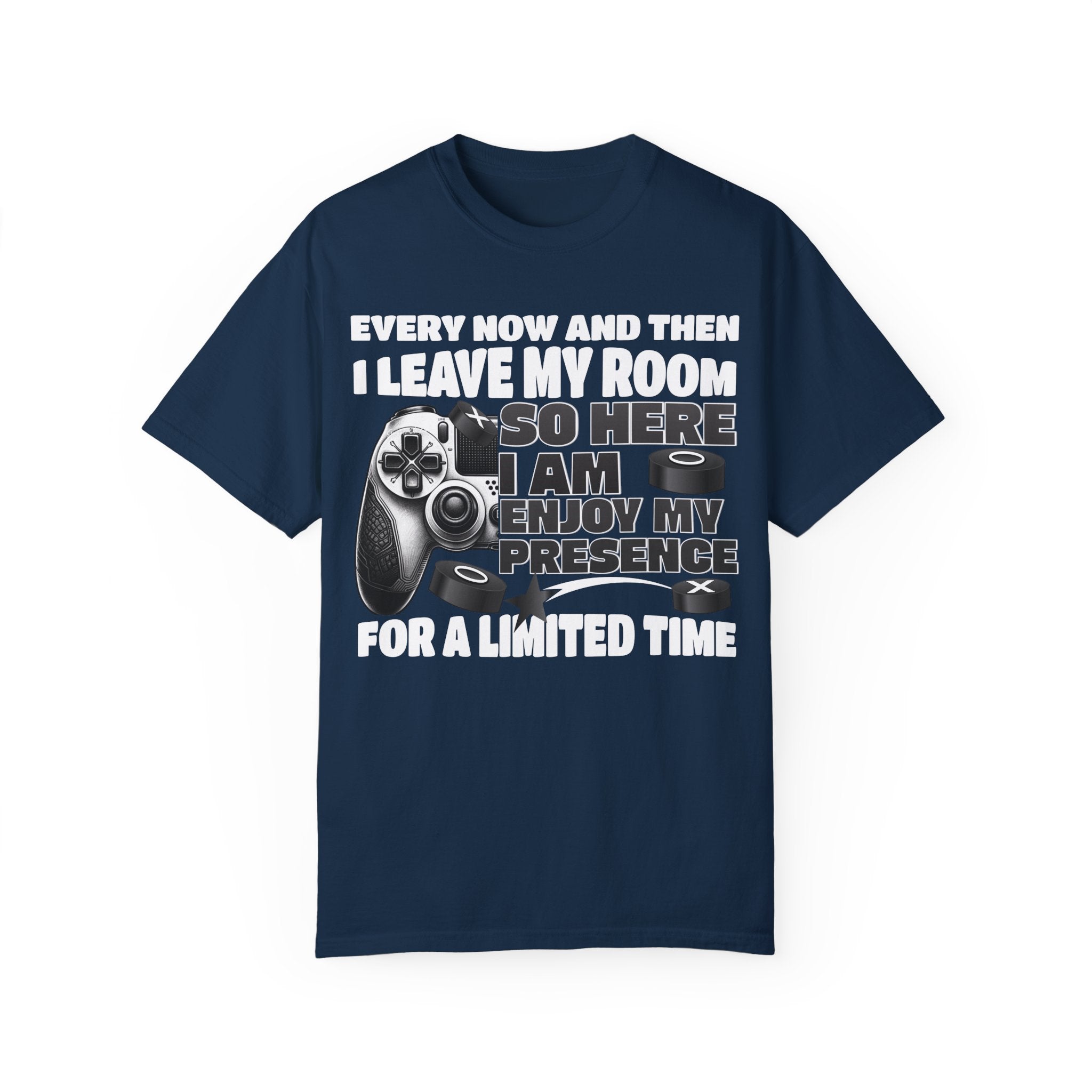 So Here I AM, Enjoy My Presence Gaming Humors Gamer T-shirt