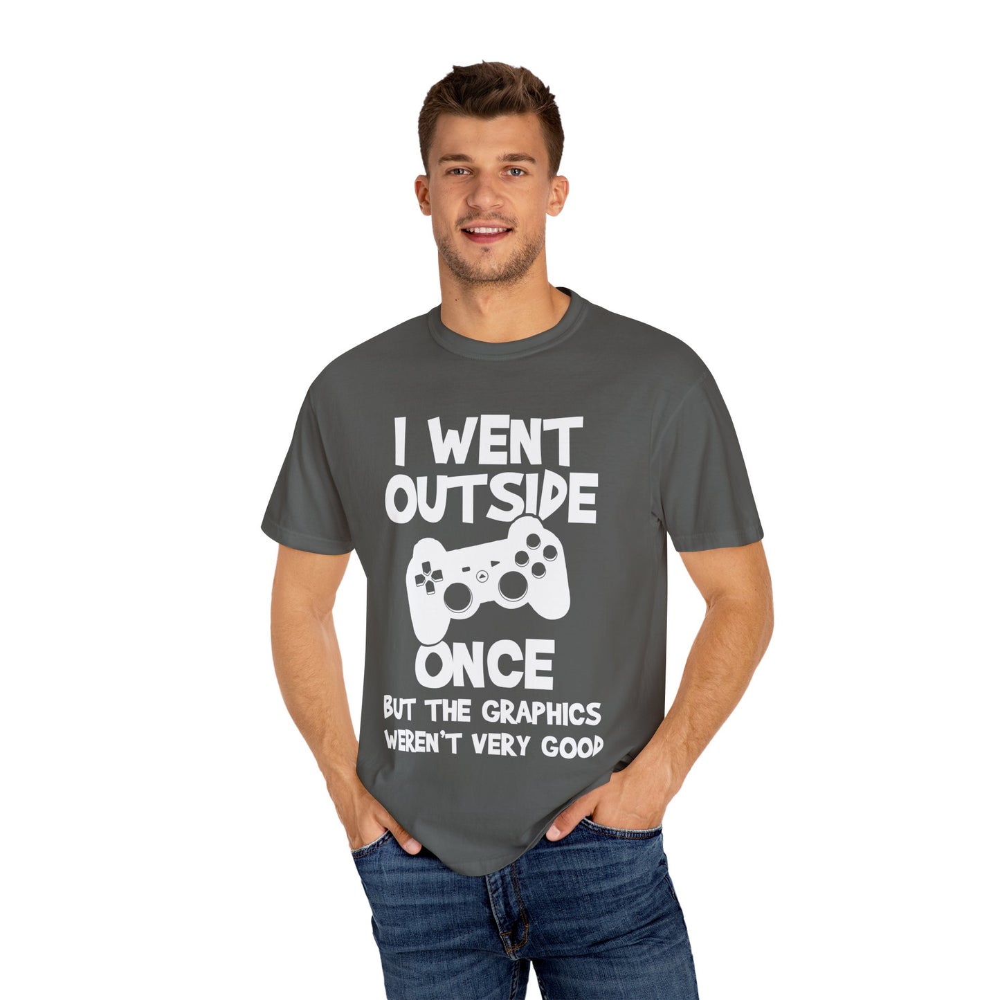 I Went Out Once, But the Graphics Weren't Very Good Gamer T-shirt