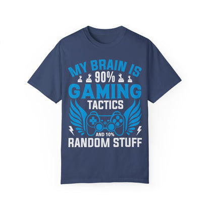 My Brain is 90% Gaming Tactics and 10% Random Stuff Gamer T-shirt