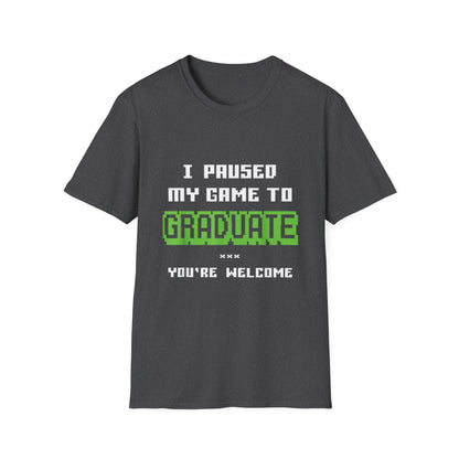 I Paused My Game to Graduate Gamer Graduation T-shirt
