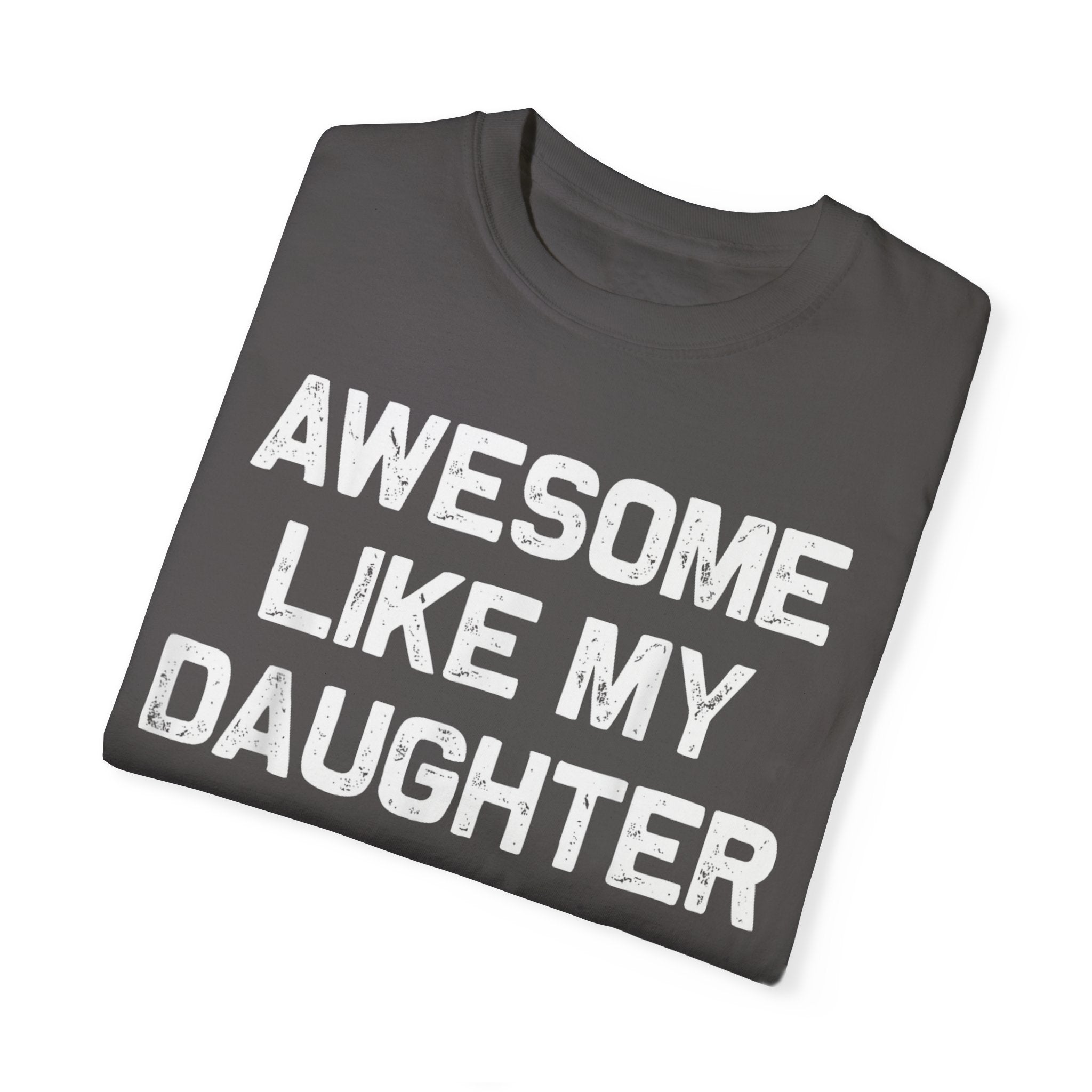 Awesome Like My Daughter – Father’s Day T-shirt