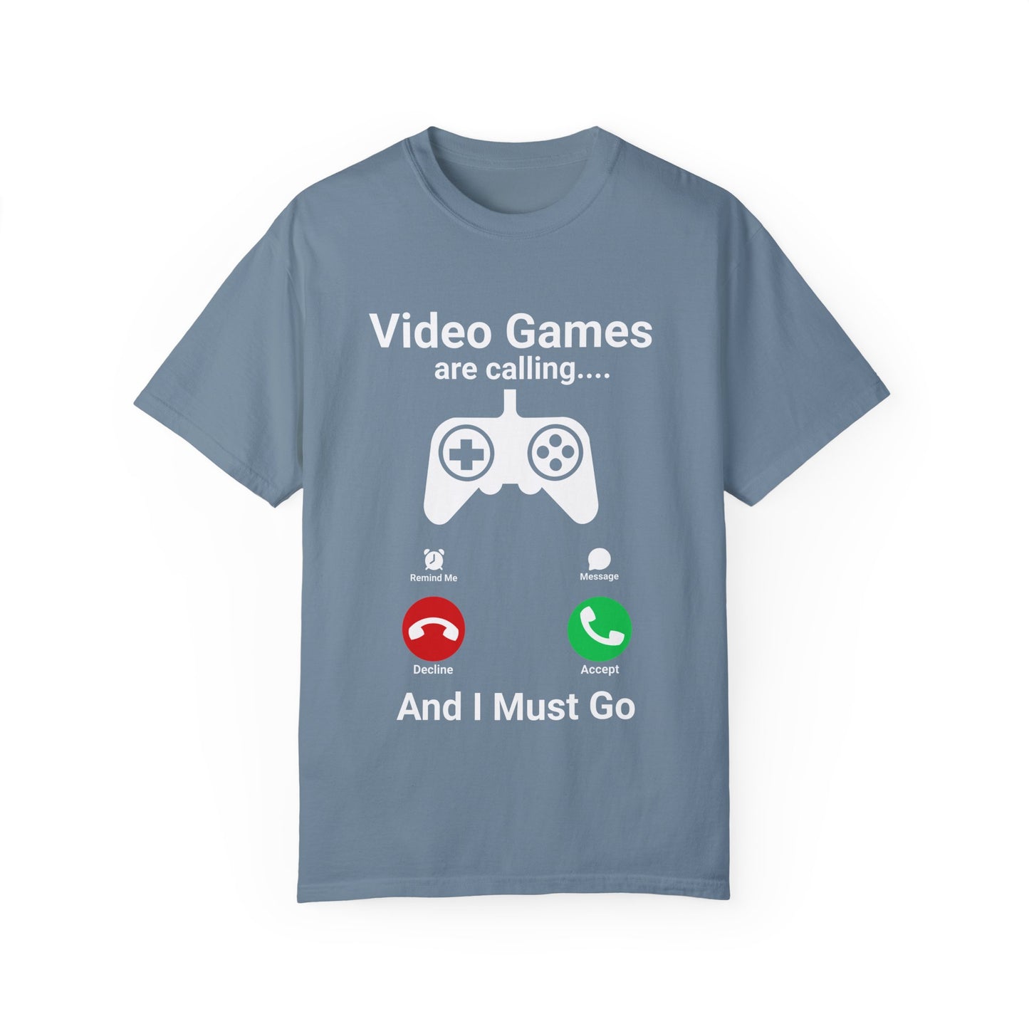 Video Games are calling and I must Go Gamer T-shirt