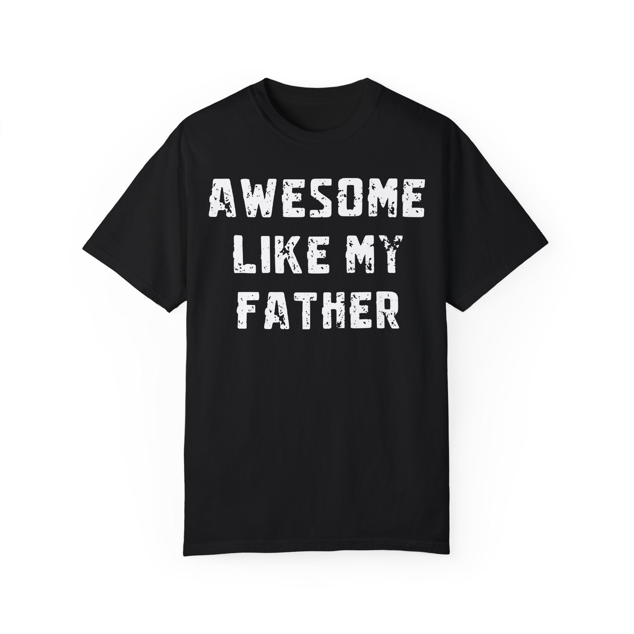Awesome Like My Father – Father’s Day T-Shirt T-shirt