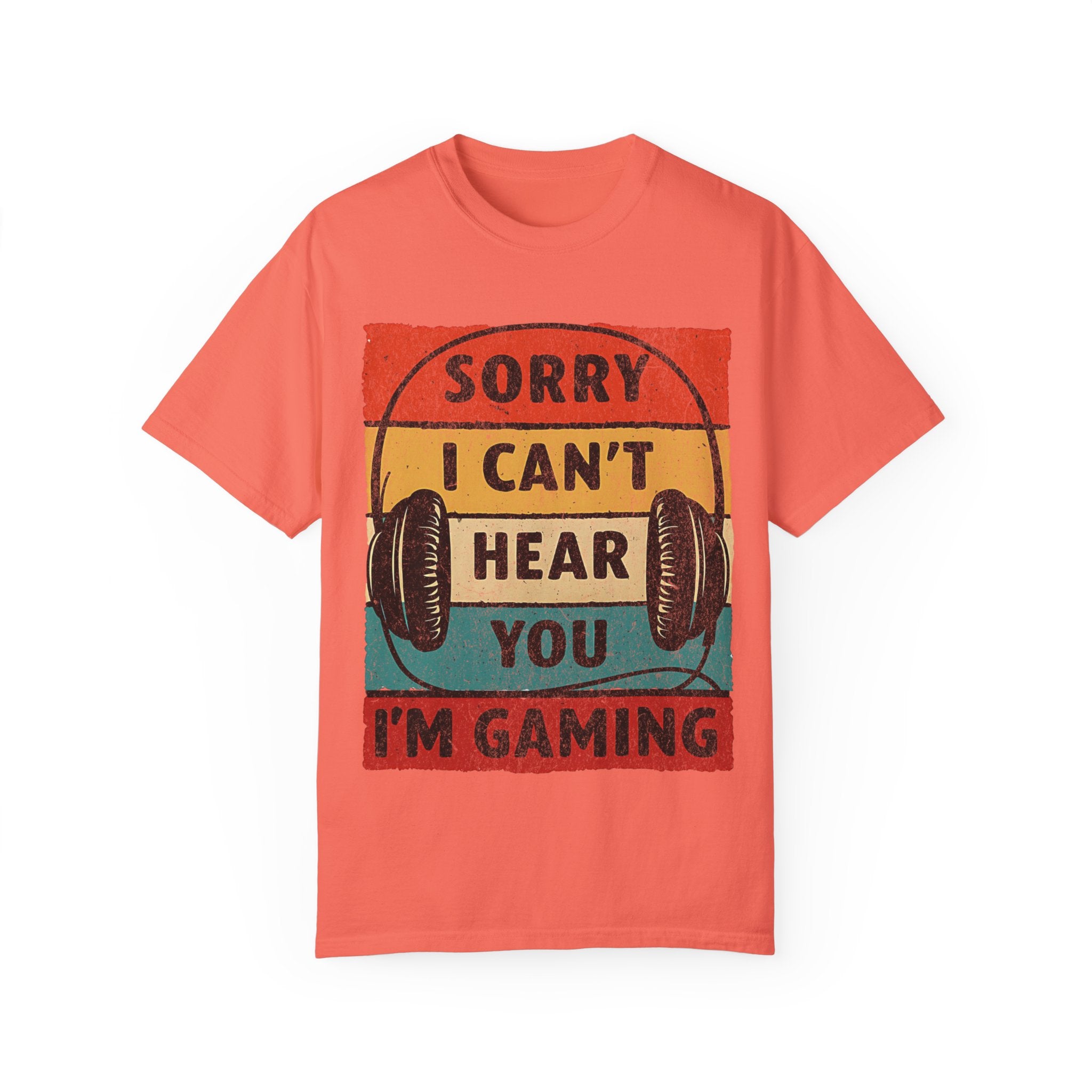 I Can’t Hear You, I’m Gaming Gamer T-Shirt