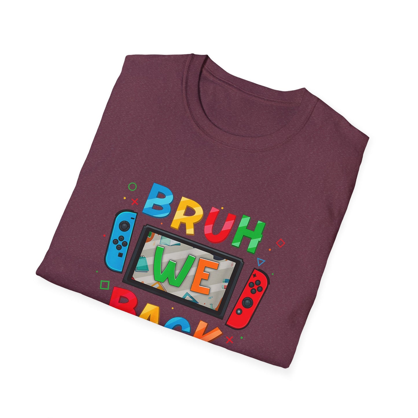 Back to School Gamers Bruh We Back Happy First Day of School T-Shirt