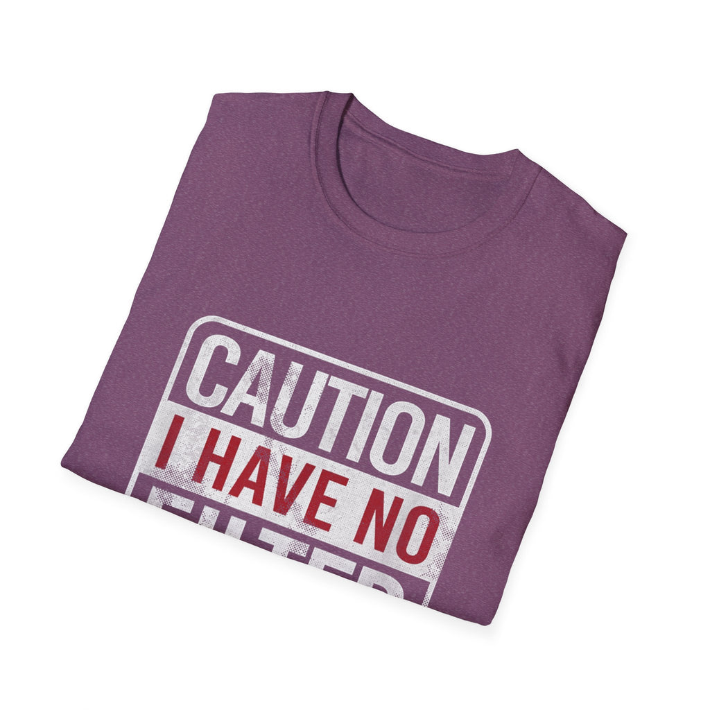 Sarcastic Quote Caution I Have No Filter Funny T-shirt