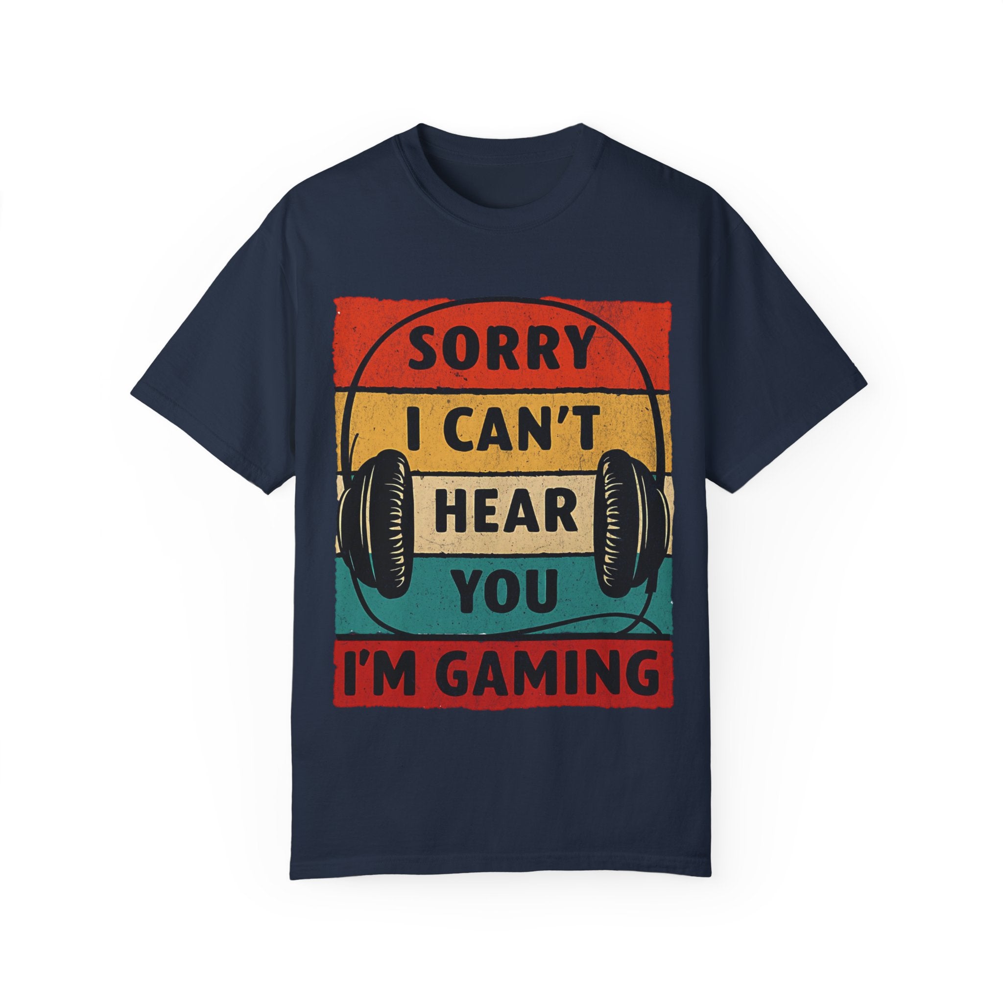 I Can’t Hear You, I’m Gaming Gamer T-Shirt