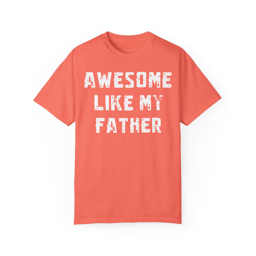 Awesome Like My Father – Father’s Day T-Shirt T-shirt