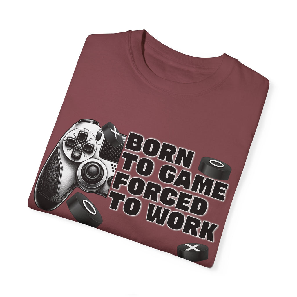 Born To Game, Forced To Work Funny Gamer T-Shirt
