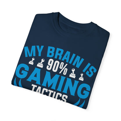 My Brain is 90% Gaming Tactics and 10% Random Stuff Gamer T-shirt