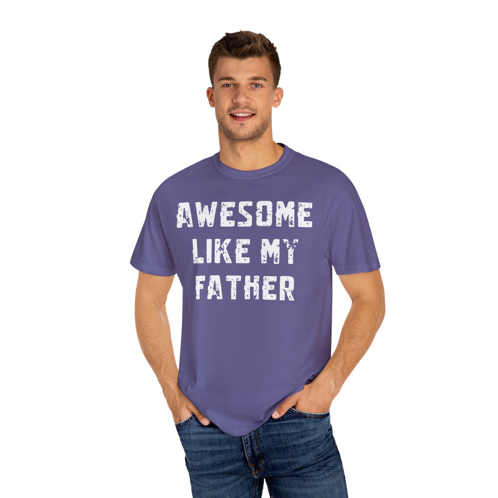 Awesome Like My Father – Father’s Day T-Shirt T-shirt