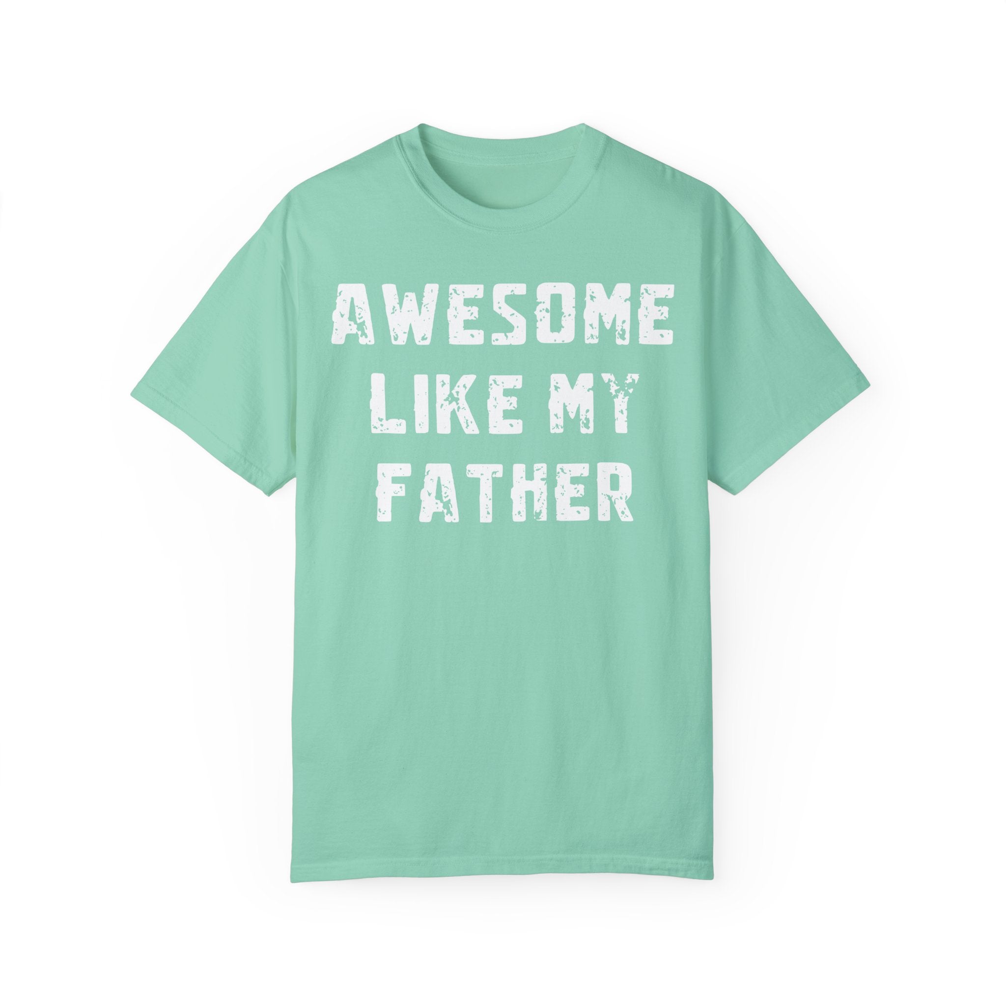 Awesome Like My Father – Father’s Day T-Shirt T-shirt