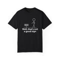Jokes Well That’s Not a Good Sign – Funny T-shirt