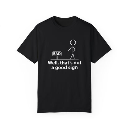 Jokes Well That’s Not a Good Sign – Funny T-shirt