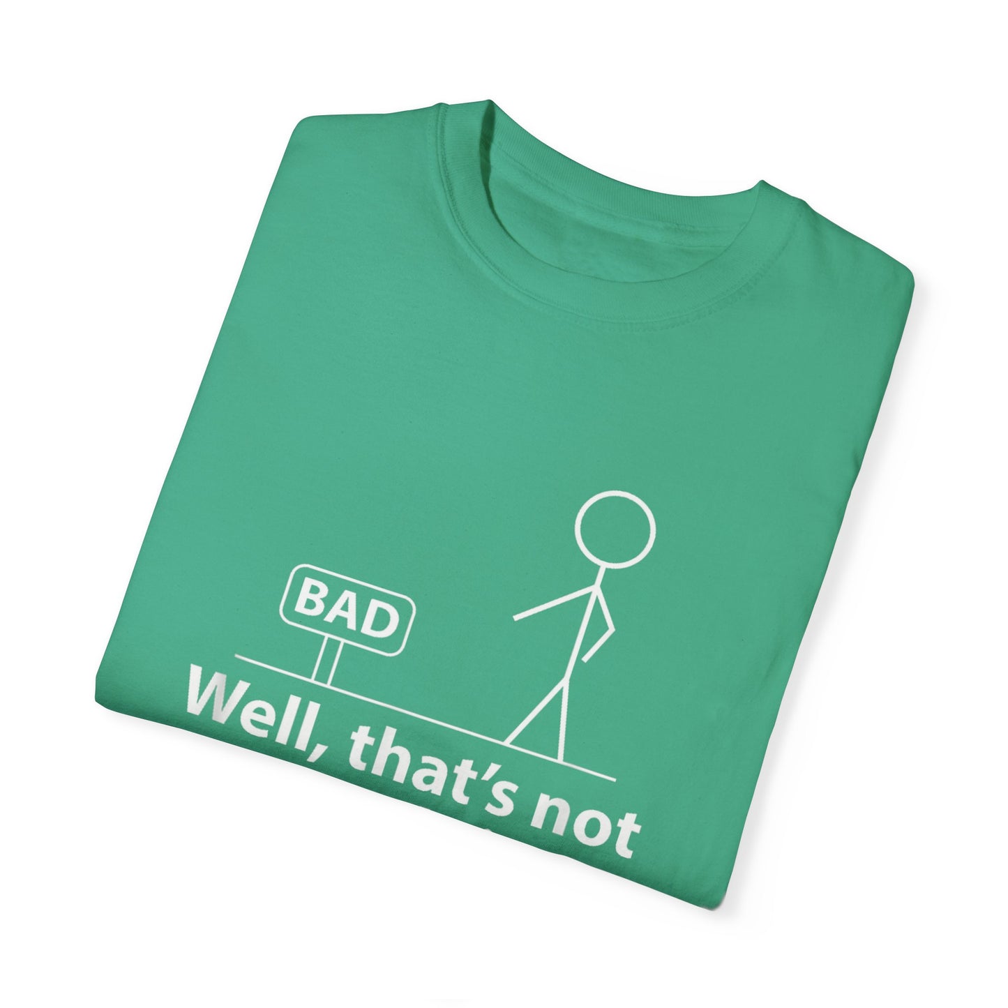 Jokes Well That’s Not a Good Sign – Funny T-shirt