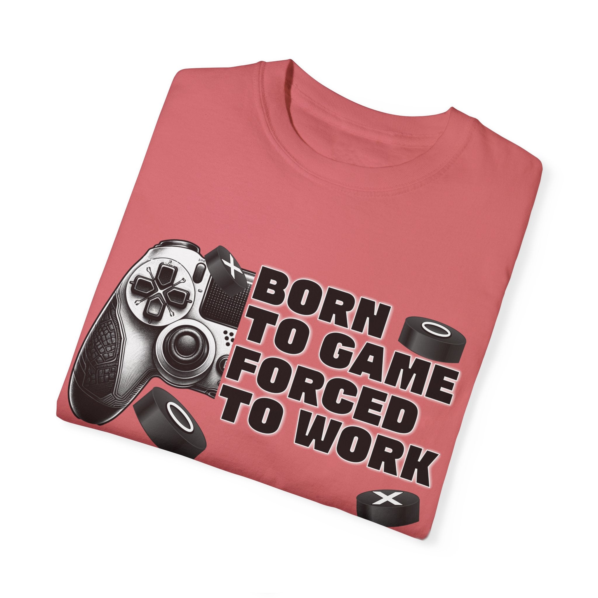 Born To Game, Forced To Work Funny Gamer T-Shirt