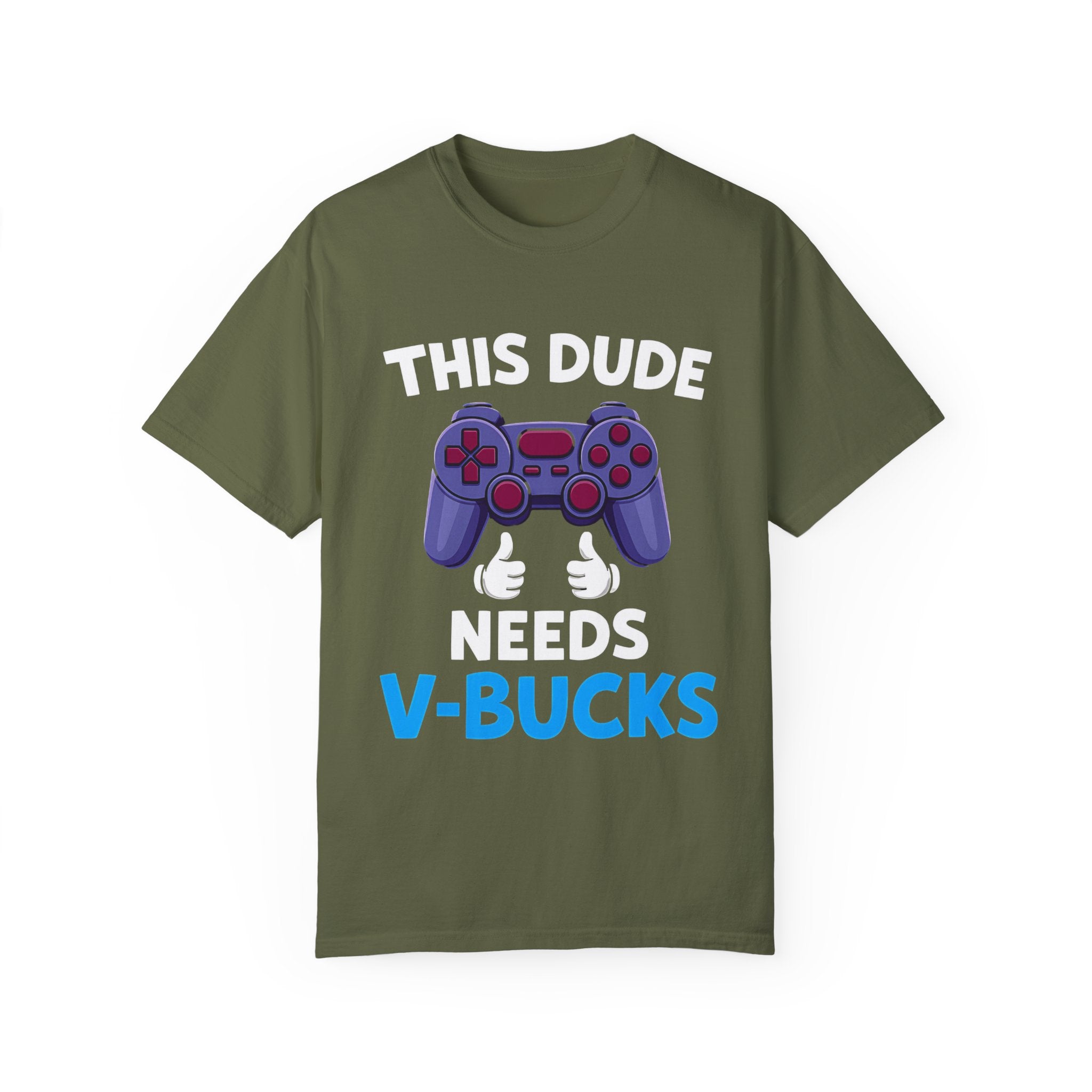 This Dude Needs V-Bucks Gamer T-Shirt