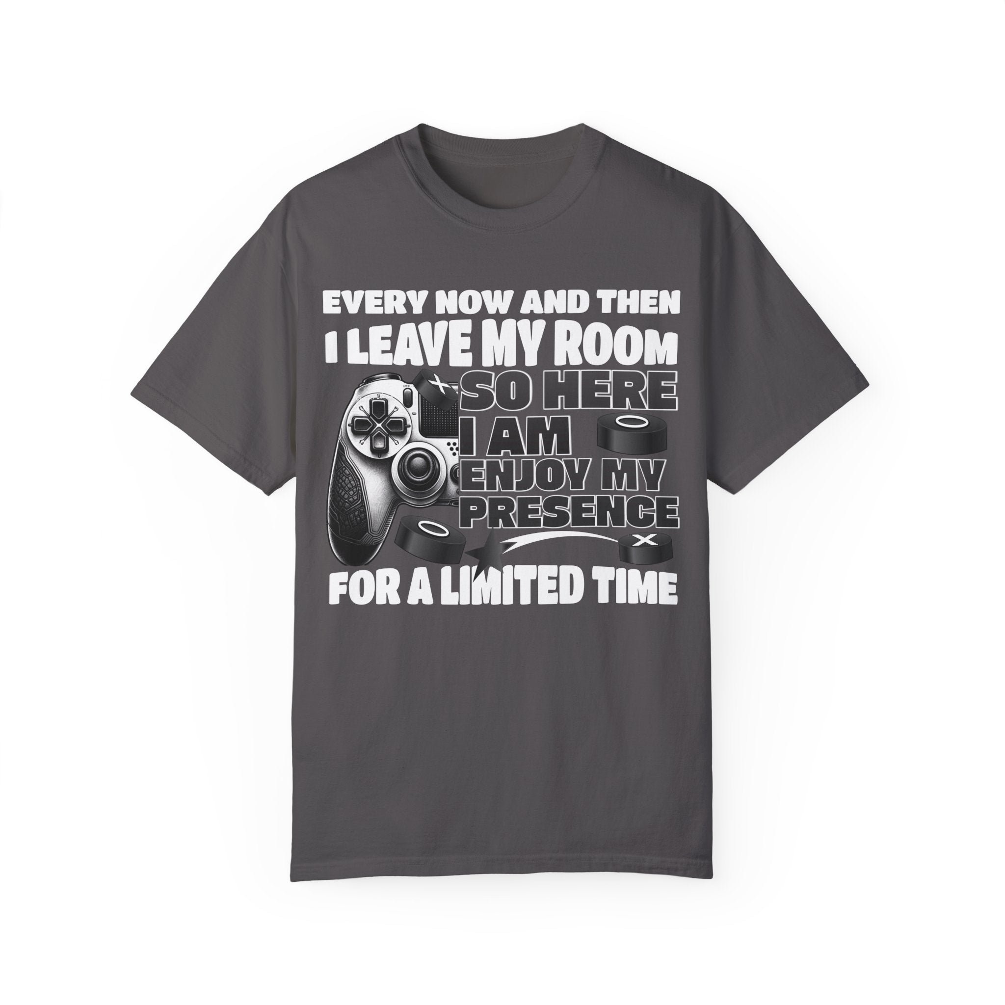 So Here I AM, Enjoy My Presence Gaming Humors Gamer T-shirt