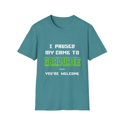 I Paused My Game to Graduate Gamer Graduation T-shirt