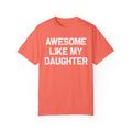 Awesome Like My Daughter – Father’s Day T-shirt